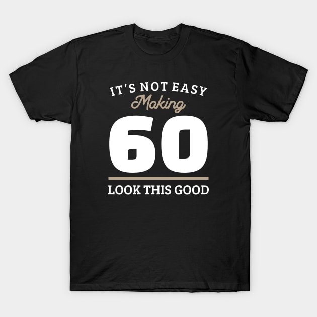 60th Birthday 60 Year Old Gift T-Shirt by cecatto1994